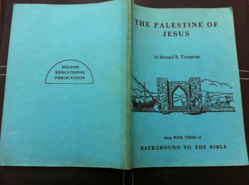 Palestine of Jesus (Background to Bible S.)
