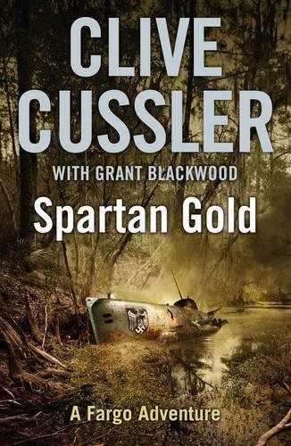 Spartan Gold by Clive Cussler (With Grant Blackwood), ISBN 9780718155308