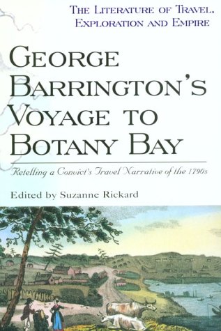 George Barrington'S Voyage To Botany Bay: Retelling A Convict'S Travel Narrative Of The 1790'S