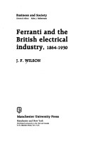 Ferranti and the British electrical industry, 1864-1930