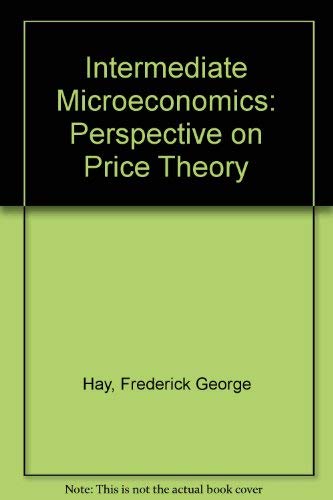 Intermediate Microeconomics: A Perspective On Price Theory