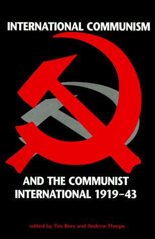 International Communism and the Communist International 1919-1943