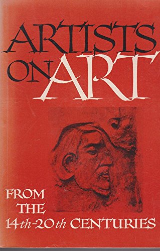 Artists On Art: From The 14th To The 20th Centuries