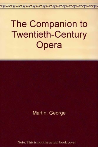 The Companion to Twentieth Century Opera