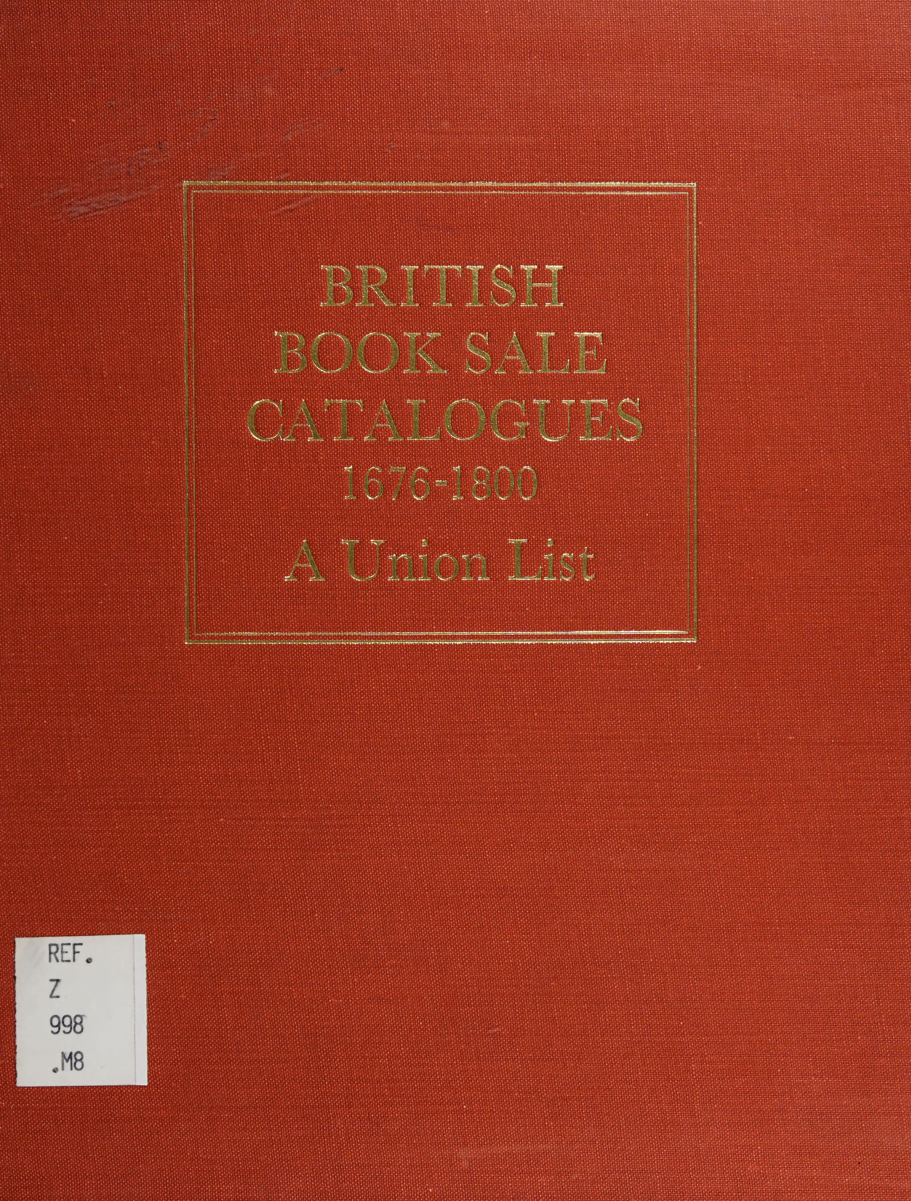 British Book Sale Catalogues, 1676-1800: A Union List