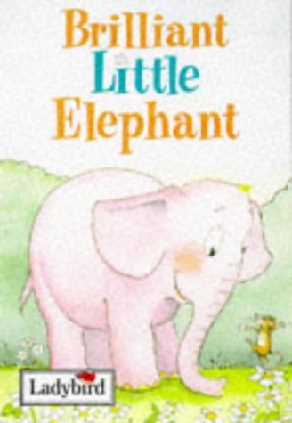 Brilliant Little Elephant Little Animal Stories