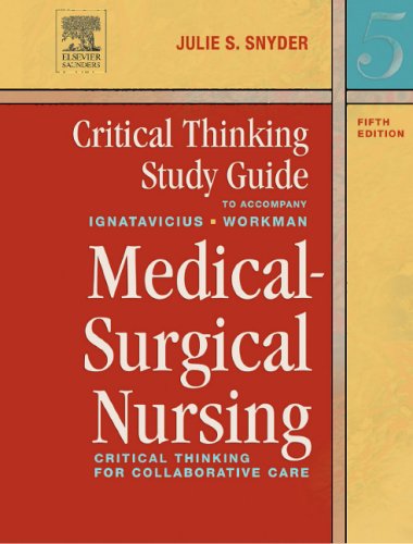 Critical Thinking Study Guide to Accompany Medical Surgical Nursing