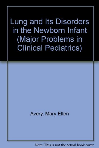 The Lung And Its Disorders In The Newborn Infant,
