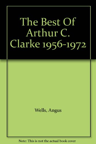 The Best Of Arthur C. Clarke 1956-1972