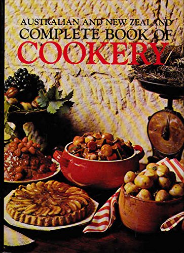 AUSTRALIAN AND NEW ZEALAND COMPLETE BOOK OF COOKERY
