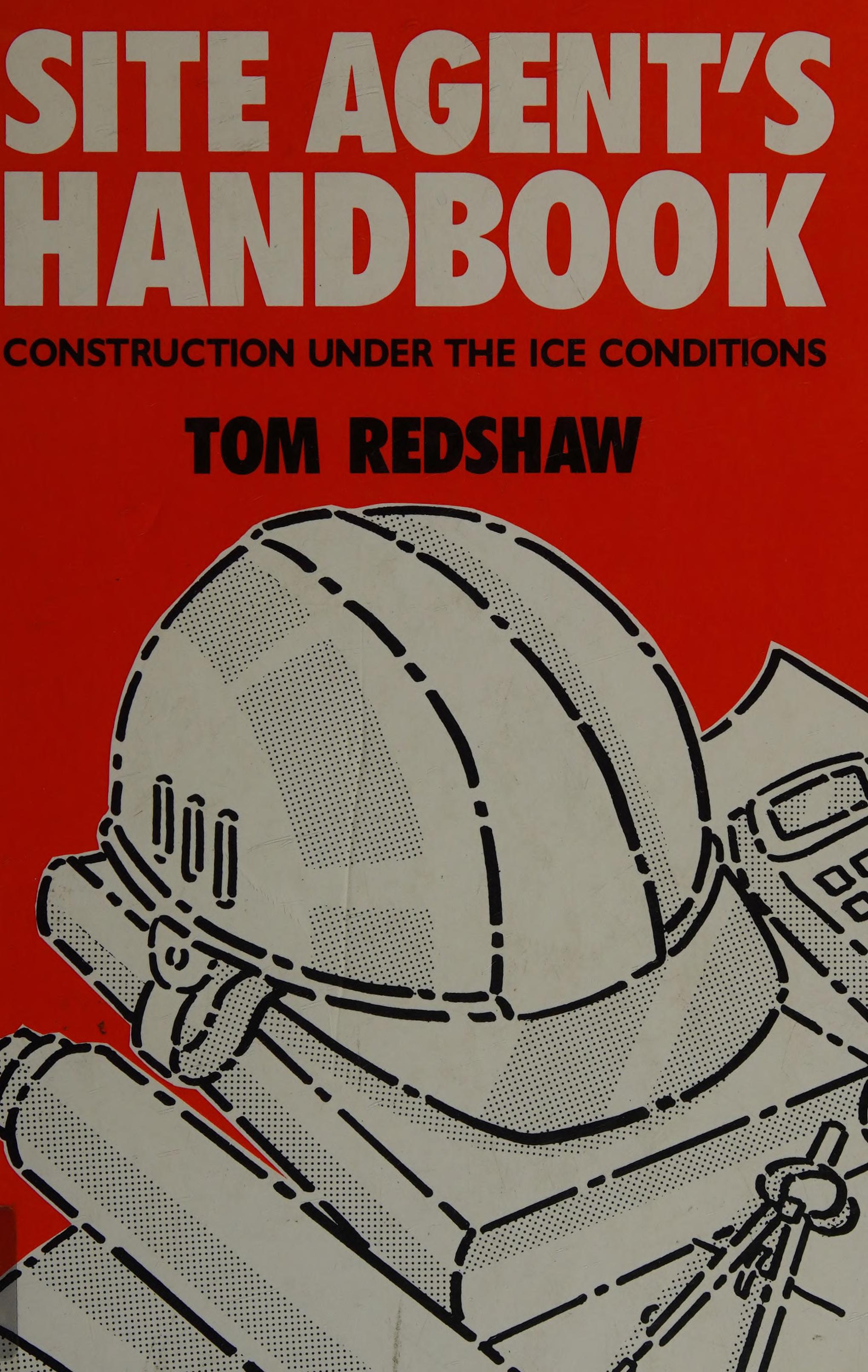 Site Agent'S Handbook: Construction Under The Ice Conditions