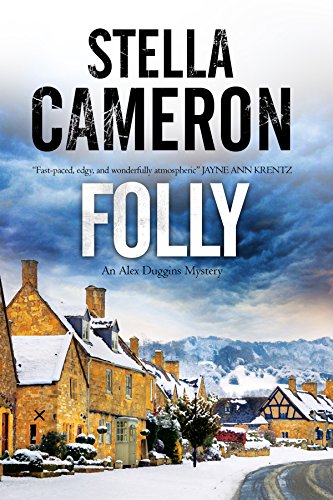 Folly A British murder mystery set in the Cotswolds An Alex Duggins Mystery