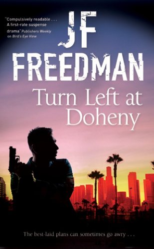 Turn Left at Doheny A tough edged crime novel set in Los Angeles