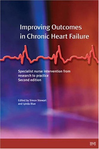 Improving Outcomes In Chronic Heart Failure: A Practical Guide To Specialist Nurse Intervention