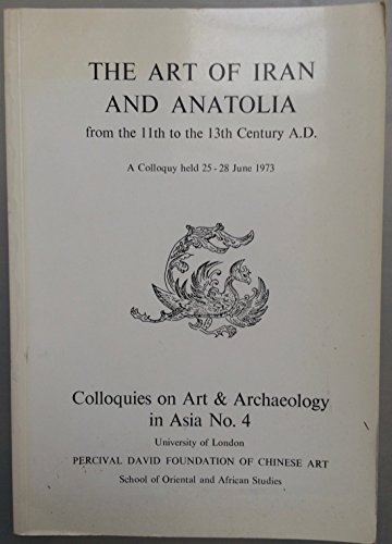 The Art of Iran and Anatolia from the 11th to the 13th Century AD