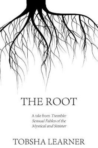 The Root : A Short Story