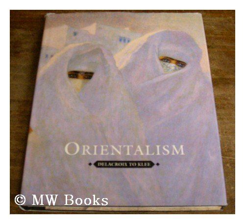 Orientalism: Delacroix To Klee