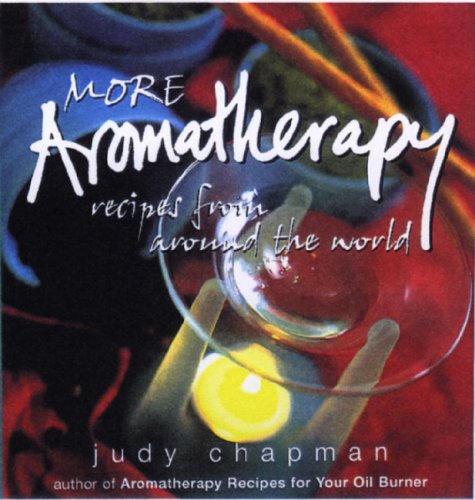 More Aromatherapy Recipes From Around The World