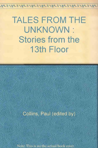 TALES FROM THE UNKNOWN : Stories From The 13th Floor