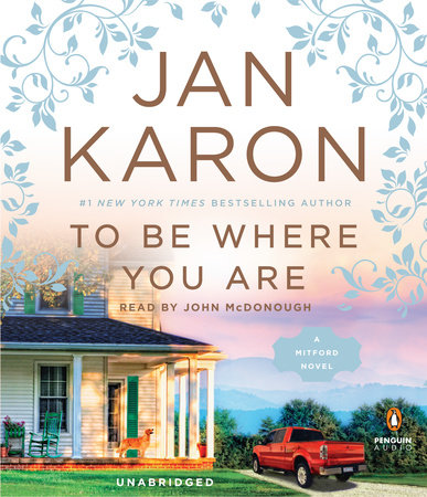 To Be Where You Are by Jan Karon, ISBN 9780735207967