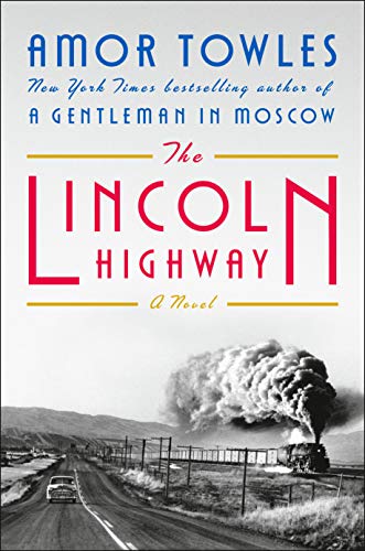 The Lincoln Highway: A Read with Jenna Pick by Amor Towles, ISBN 9780735222359