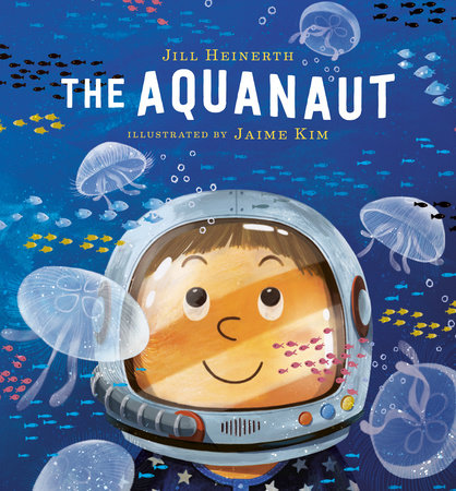 The Aquanaut by Jaime Kim and Jill Heinerth, ISBN 9780735263635