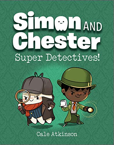 Super Detectives! (Simon And Chester Book #1) by Cale Atkinson and Atkinson, Cale, Author, ISBN 9780735267428