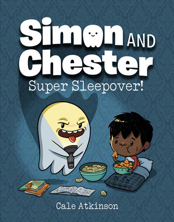 Super Sleepover! (Simon And Chester Book #2) by Cale Atkinson, ISBN 9780735267459