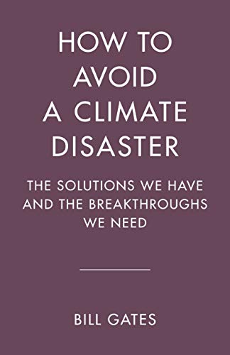 How to Avoid a Climate Disaster by Bill Gates, ISBN 9780735280441