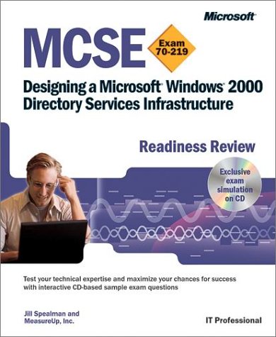 Mcse Designing A Microsoft Windows 2000 Directory Services Infrastructure Readiness Review; Exam 70-219