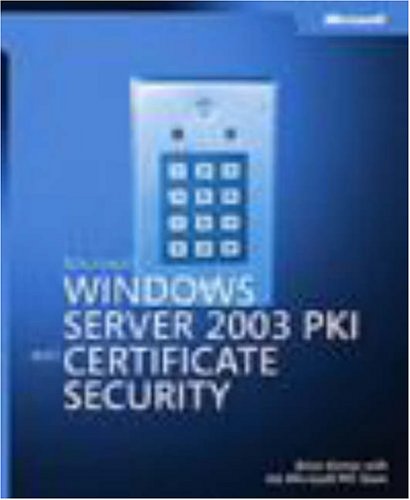 Microsoft Windows Server 2003 PKI and Certificate Security