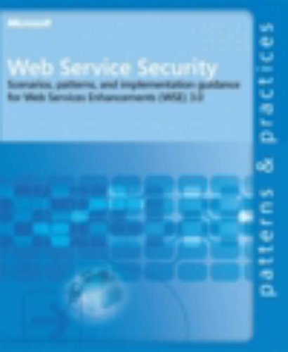 Web Service Security: Scenarios, Patterns, and Implementation Guidance for Web Services Enhancements (WSE) 3.0