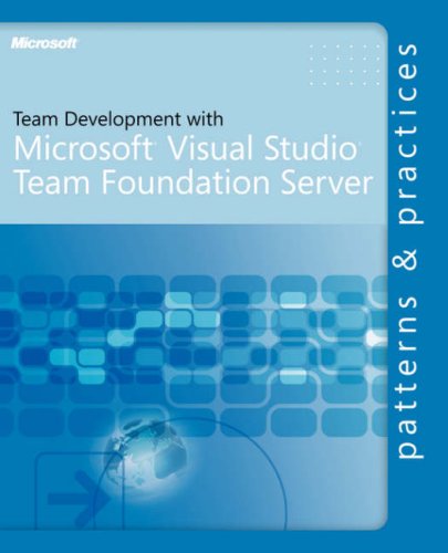 Team Development with Visual Studio® Team Foundation Server
