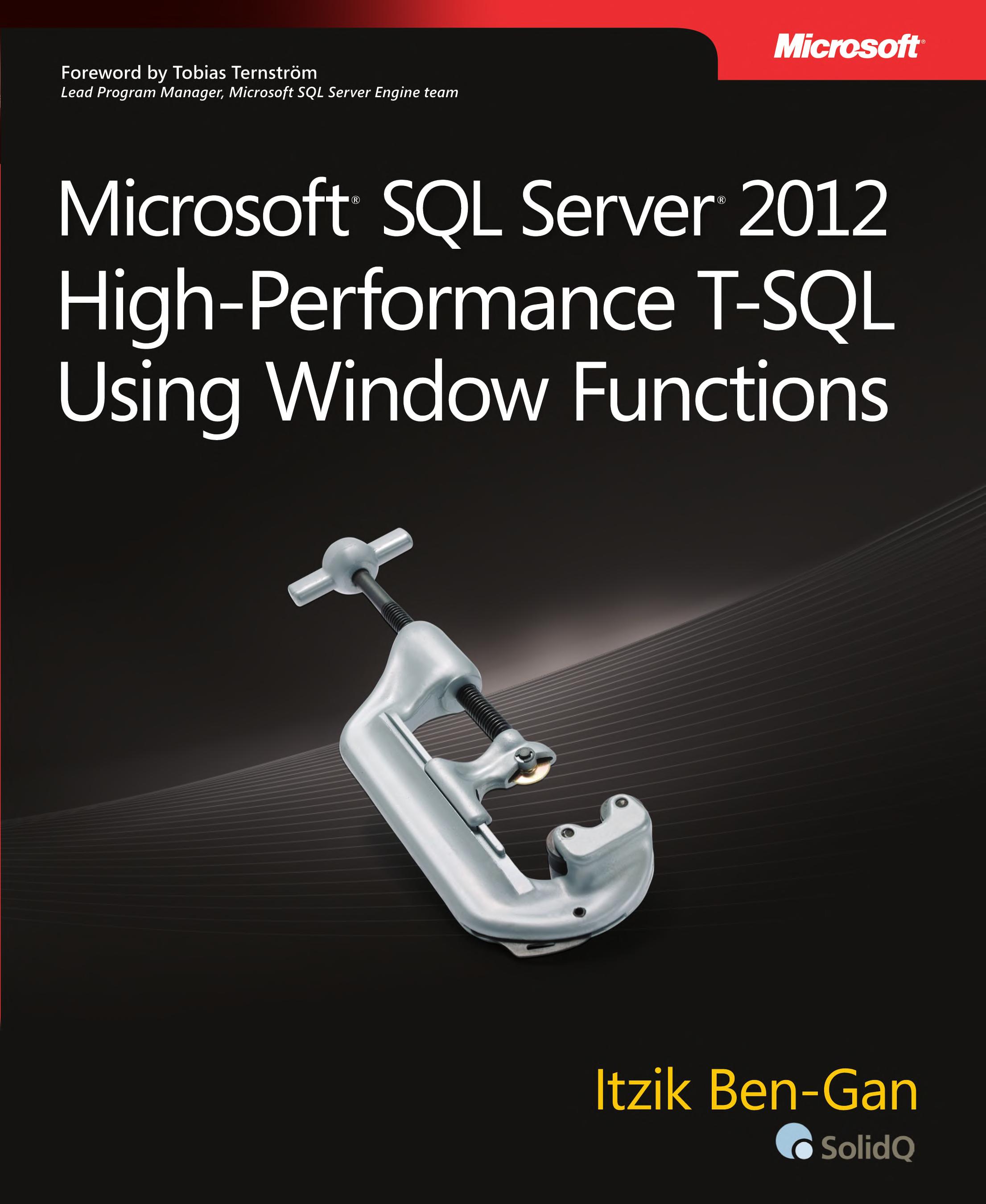 Microsoft SQL Server 2012 High-Performance T-SQL Using Window Functions