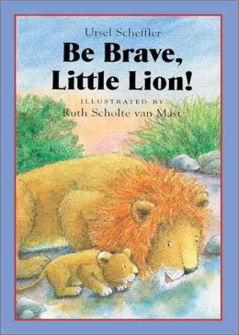 Be Brave, Little Lion!