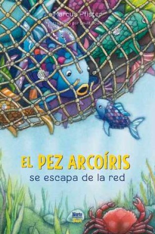 Pez Arcoíris Se Escapa de la Red : (Spanish Edition)