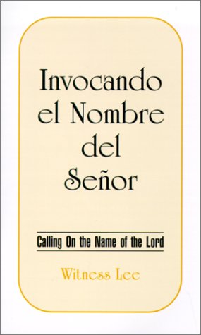 Invocando el Nombre del Senor Calling on the Name of the Lord