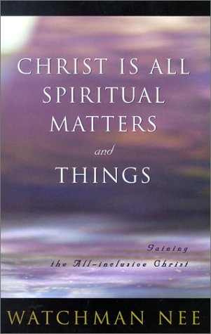 Christ Is All Spiritual Matters and Things