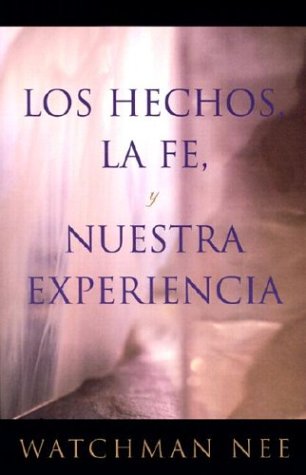 Los Hechos la Fe y Nuestra Experiencia Fact Faith and Experience