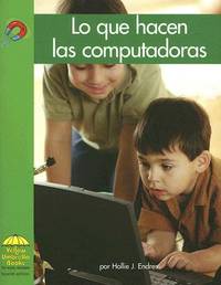 Lo que hacen las computadoras Yellow Umbrella Spanish Early Level Spanish Edition