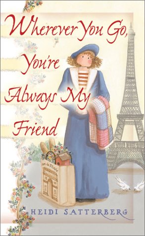 Wherever you go, you're always my friend