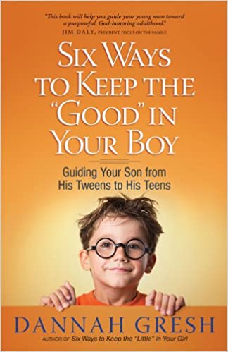 Six Ways to Keep the “Good” in Your Boy