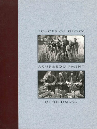 Echoes Of Glory: Arms And Equipment Of The Union