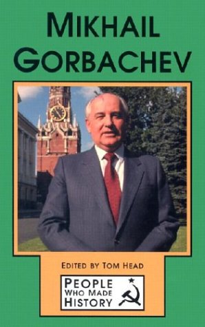People Who Made History Mikhail Gorbachev