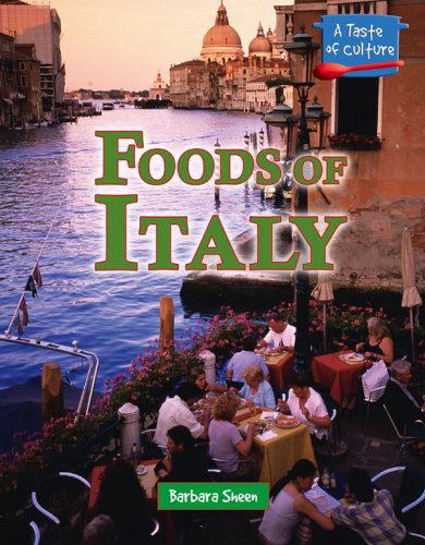 A Taste of Culture Foods of Italy A Taste of Culture