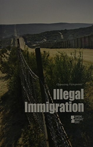Illegal Immigration Opposing Viewpoints