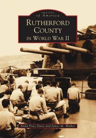 Rutherford County In World War Ii, Vol. 1 (Nc) (Images Of America)