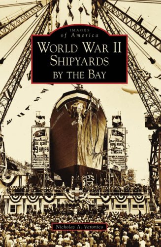 World War II Shipyards by the Bay CA