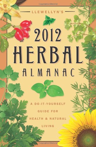 Llewellyn s 2012 Herbal Almanac