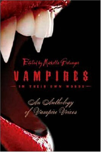 Vampires In Their Own Words: An Anthology Of Vampire Voices